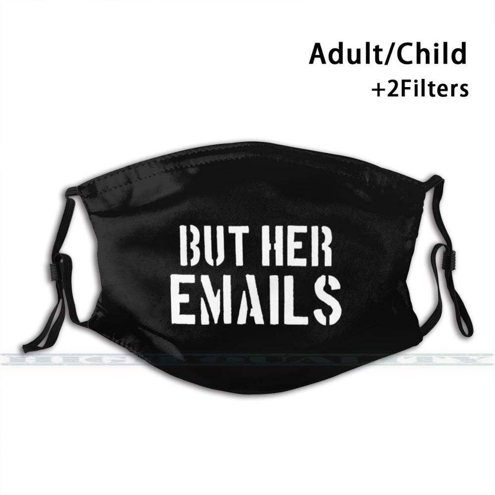 그러나 그녀의 이메일 마스크 (힐러리 클린턴) 성인 어린이를위한 맞춤 디자인 안티 먼지 필터 Diy 귀여운 프린트 워셔블 마스크